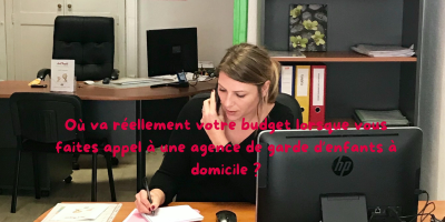 Où va réellement votre budget lorsque vous faites appel à une agence de garde d&rsquo;enfants à domicile ?